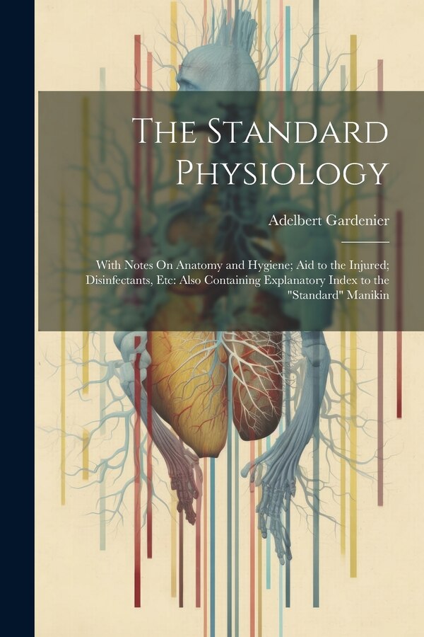 The Standard Physiology by Adelbert Gardenier, Paperback | Indigo Chapters