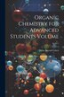 Organic Chemistry for Advanced Students Volume; Series 1 by Julius Berend Cohen, Paperback | Indigo Chapters