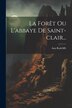 La Forêt Ou L'abbaye De Saint-clair. by Ann Radcliffe, Paperback | Indigo Chapters