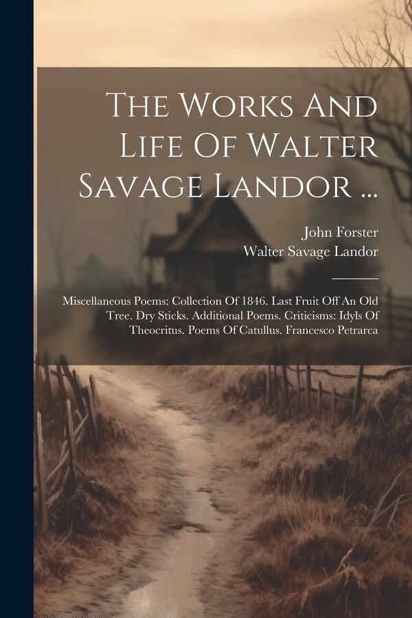 The Works And Life Of Walter Savage Landor ., Paperback | Indigo Chapters