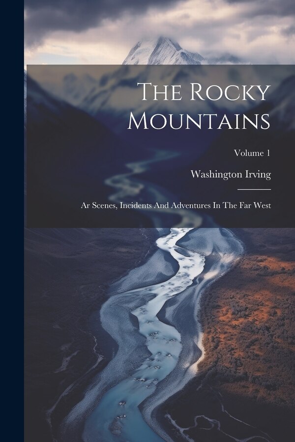 The Rocky Mountains by Washington Irving, Paperback | Indigo Chapters