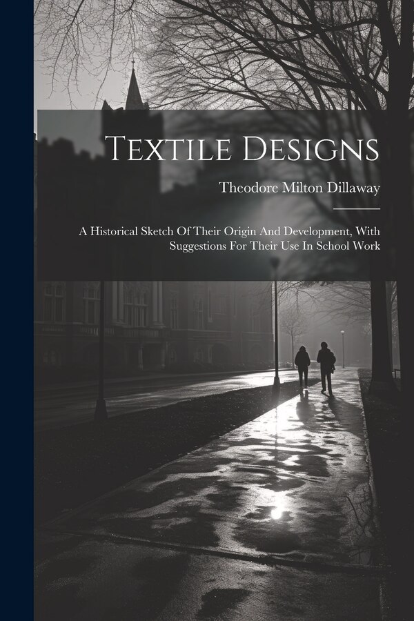 Textile Designs by Theodore Milton Dillaway, Paperback | Indigo Chapters