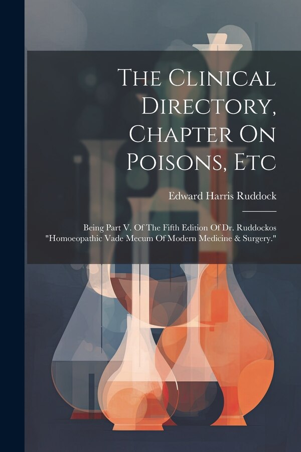 The Clinical Directory Chapter On Poisons Etc by Edward Harris Ruddock, Paperback | Indigo Chapters