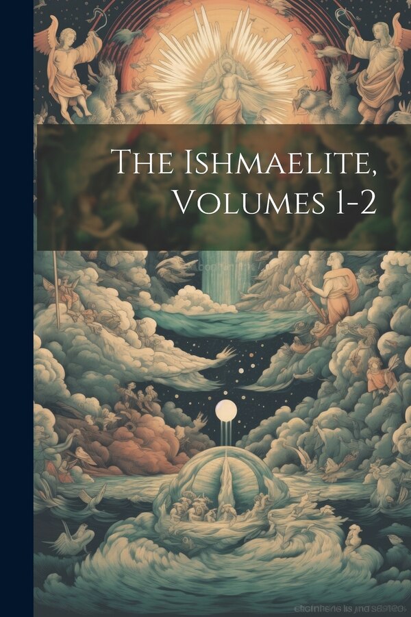 The Ishmaelite Volumes 1-2 by Anonymous Anonymous, Paperback | Indigo Chapters