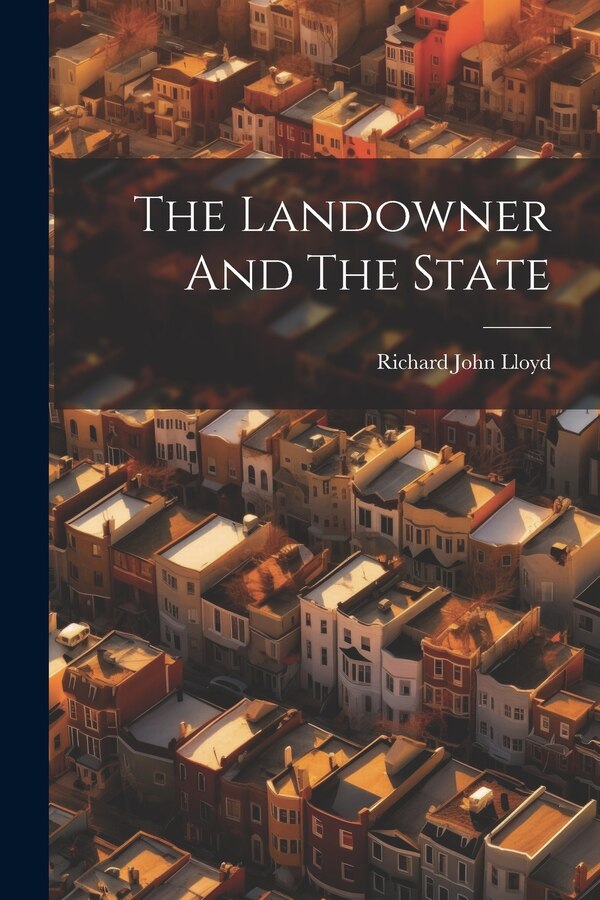 The Landowner And The State by Richard John Lloyd, Paperback | Indigo Chapters