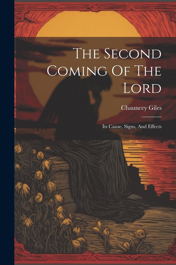 The Second Coming Of The Lord by Chauncey Giles, Paperback | Indigo Chapters