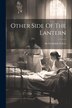 Other Side Of The Lantern by Frederick Treves, Paperback | Indigo Chapters
