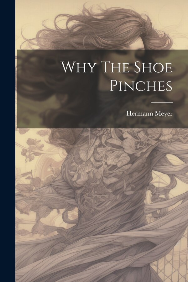 Why The Shoe Pinches by Hermann Meyer, Paperback | Indigo Chapters