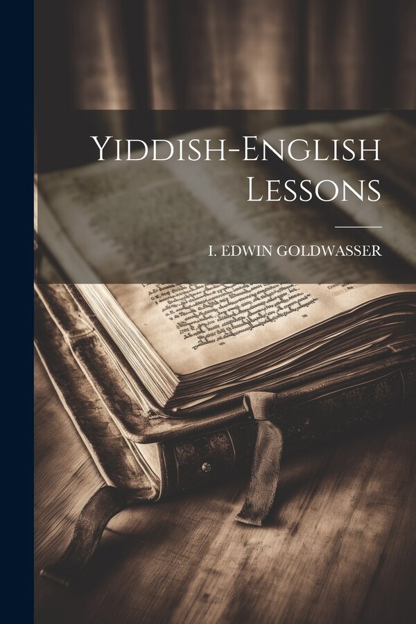 Yiddish-english Lessons by I Edwin Goldwasser, Paperback | Indigo Chapters