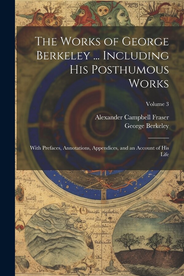 The Works of George Berkeley by George 1685-1753 Berkeley, Paperback | Indigo Chapters