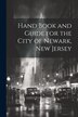 Hand Book and Guide for the City of Newark New Jersey by Anonymous, Paperback | Indigo Chapters