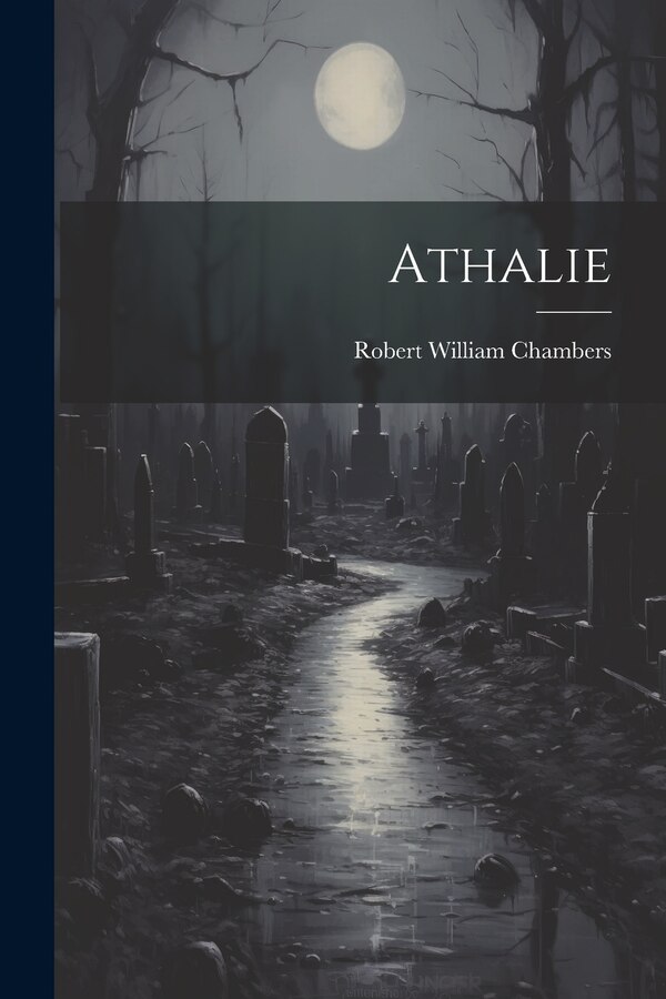 Athalie by Robert William Chambers, Paperback | Indigo Chapters