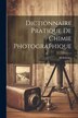 Dictionnaire Pratique De Chimie Photographique by H Fourtier, Paperback | Indigo Chapters