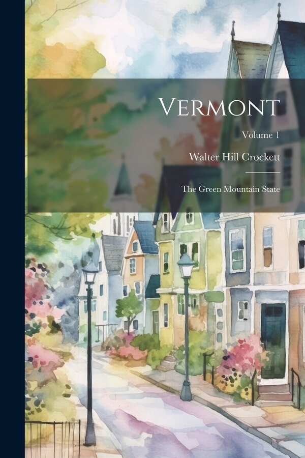 Vermont by Walter Hill Crockett, Paperback | Indigo Chapters