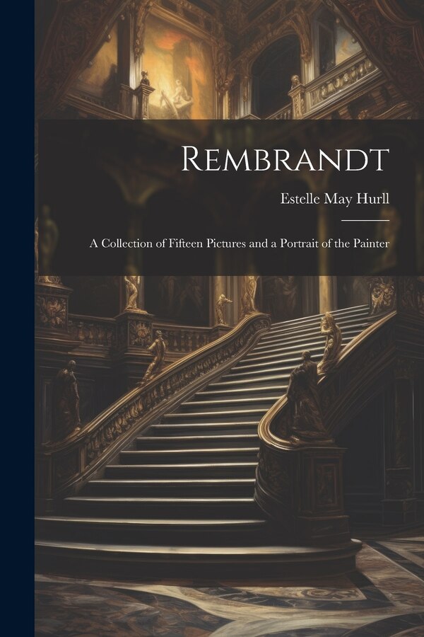 Rembrandt by Estelle May Hurll, Paperback | Indigo Chapters