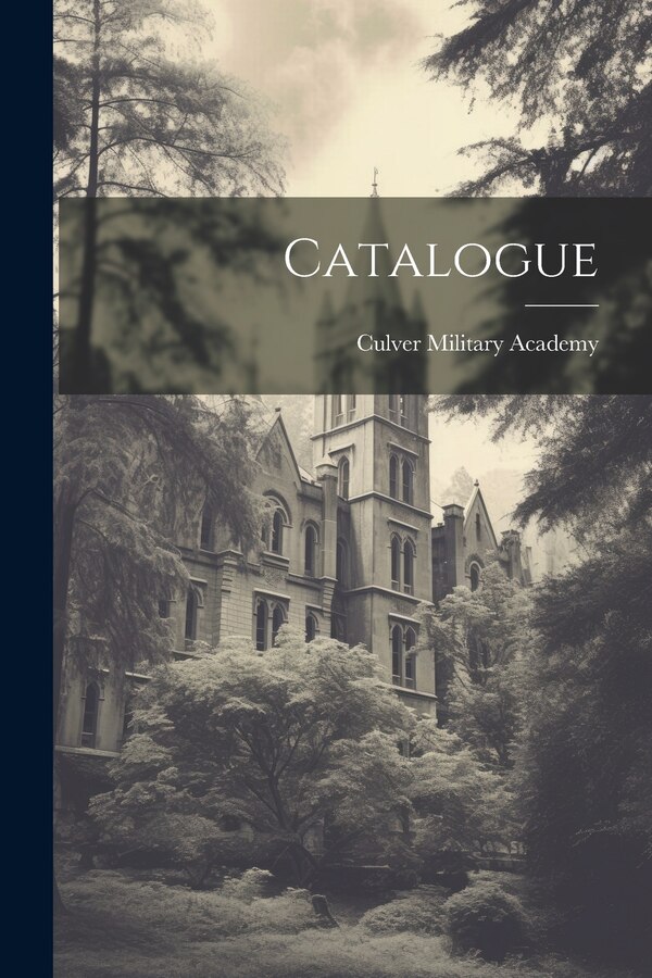Catalogue by Culver Military Academy, Paperback | Indigo Chapters