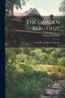 The Garden Beautiful by William Robinson, Paperback | Indigo Chapters