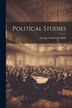 Political Studies by George Charles Brodrick, Paperback | Indigo Chapters