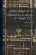 Industrial And Manufacturing Chemistry . by Geoffrey Martin, Paperback | Indigo Chapters
