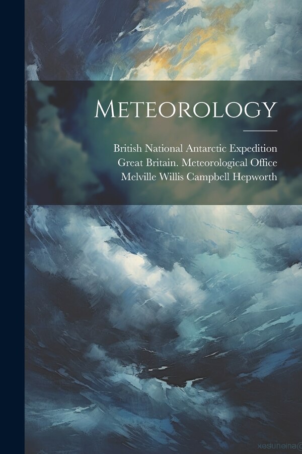 Meteorology by British National Antarctic Expedition, Paperback | Indigo Chapters