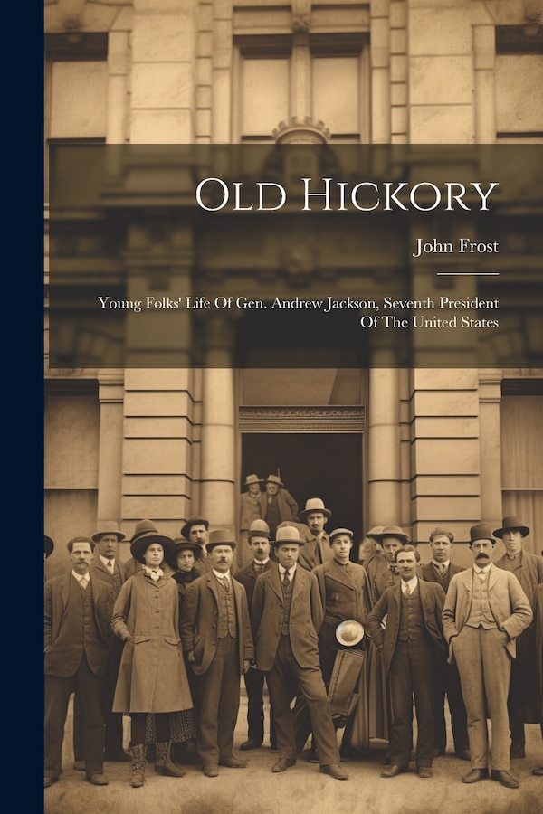 Old Hickory by John Frost, Paperback | Indigo Chapters