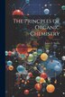 The Princples of Organic Chemistry by James F Norris, Paperback | Indigo Chapters