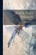 Black Hills Ballads by Robert Van Carr, Paperback | Indigo Chapters
