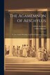 The Agamemnon of Aeschylus by Gilbert Murray, Paperback | Indigo Chapters