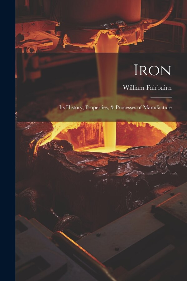 Iron by William Fairbairn, Paperback | Indigo Chapters
