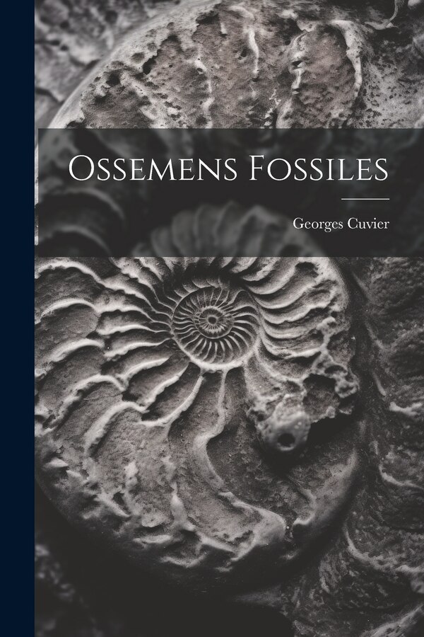 Ossemens Fossiles by Georges Cuvier, Paperback | Indigo Chapters