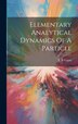 Elementary Analytical Dynamics Of A Particle by S R Gupta, Hardcover | Indigo Chapters