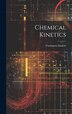 Chemical Kinetics by Farrington Daniels, Hardcover | Indigo Chapters