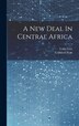 A New Deal In Central Africa by Colin Leys, Hardcover | Indigo Chapters