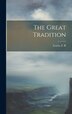 The Great Tradition by Leavis F R, Hardcover | Indigo Chapters