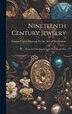 Nineteenth Century Jewelry by Cooper Union Museum for the Arts of D, Hardcover | Indigo Chapters