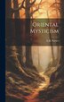 Oriental Mysticism by E H Palmer, Hardcover | Indigo Chapters