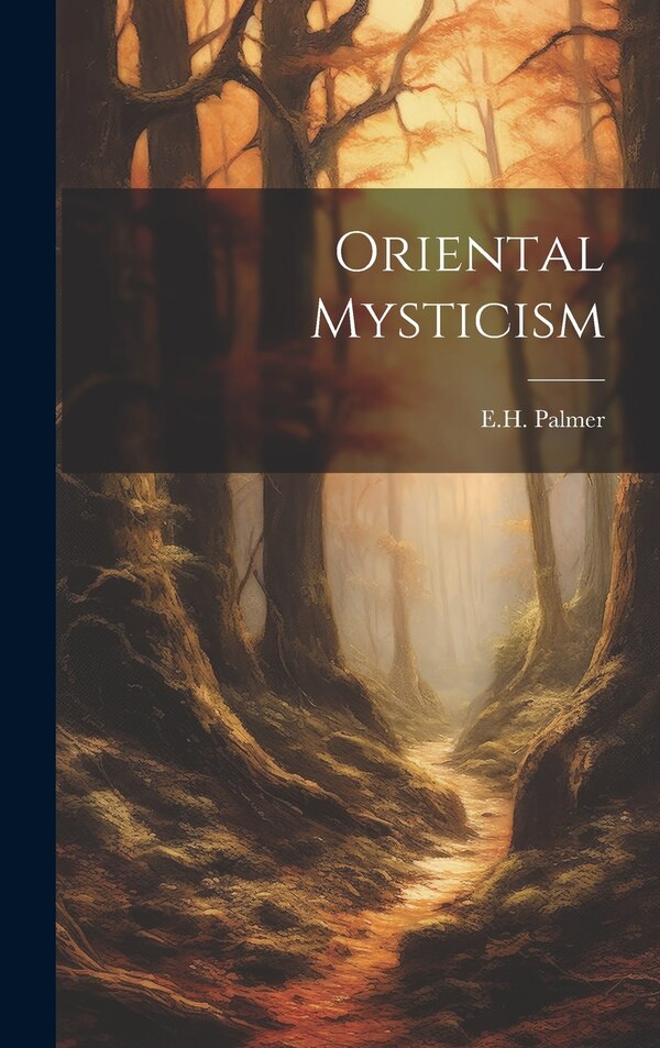 Oriental Mysticism by E H Palmer, Hardcover | Indigo Chapters
