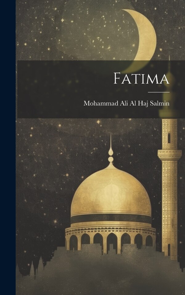 Fatima by Mohammad Ali Al Haj Salmin, Hardcover | Indigo Chapters