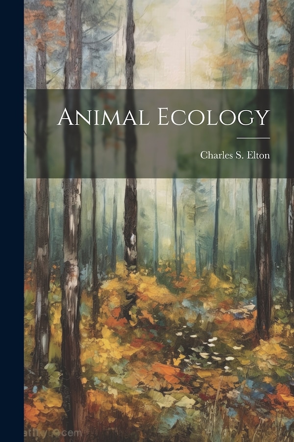 Animal Ecology by Charles S (Charles Sutherland) Elton, Paperback | Indigo Chapters