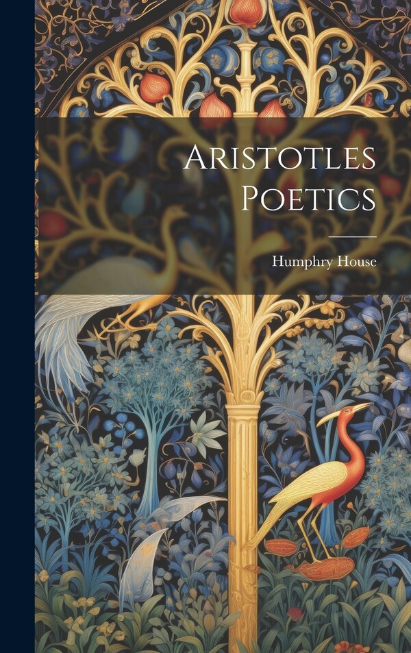 Aristotles Poetics by Humphry House, Hardcover | Indigo Chapters