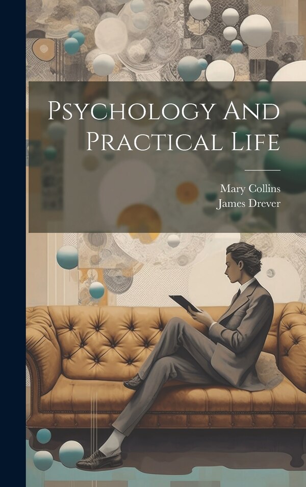 Psychology And Practical Life by Mary Collins, Hardcover | Indigo Chapters