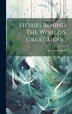 Stories Behind The World S Great Music by Siomund Spaeth, Hardcover | Indigo Chapters