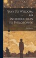 Way to Wisdom an Introduction to Philosophy; by Karl 1883-1969 Jaspers, Hardcover | Indigo Chapters