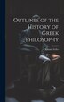 Outlines of the History of Greek Philosophy by Eduard Zeller, Hardcover | Indigo Chapters