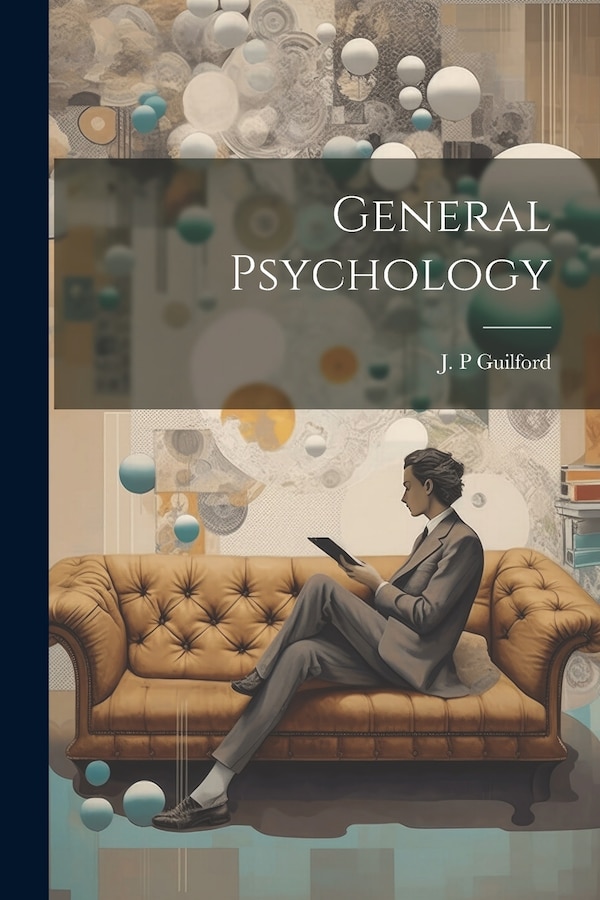 General Psychology by J P Guilford, Paperback | Indigo Chapters