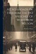 A Crossroads Of Freedom The 1912 Speeches Of Woodrow Wilson, Paperback | Indigo Chapters