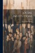 Social Institutions by Harry Elmer Barnes, Paperback | Indigo Chapters