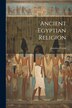 Ancient Egyptian Religion by Jaroslav Cerny, Paperback | Indigo Chapters