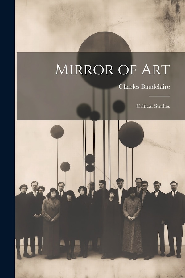 Mirror of Art by Charles Baudelaire, Paperback | Indigo Chapters