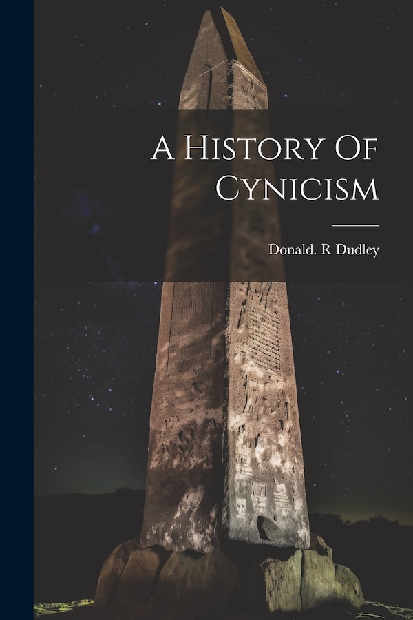 A History Of Cynicism by Donald R Dudley, Paperback | Indigo Chapters